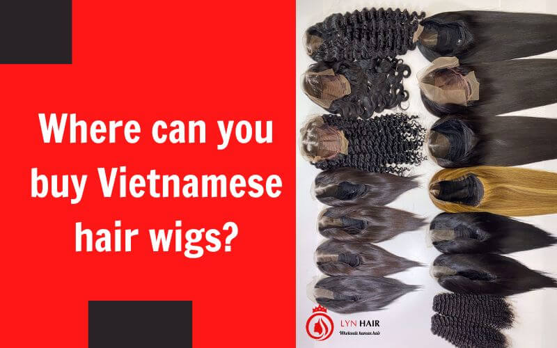 Where can you buy Vietnamese hair wigs