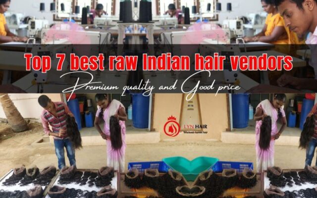 Top 7 best raw Indian hair vendors