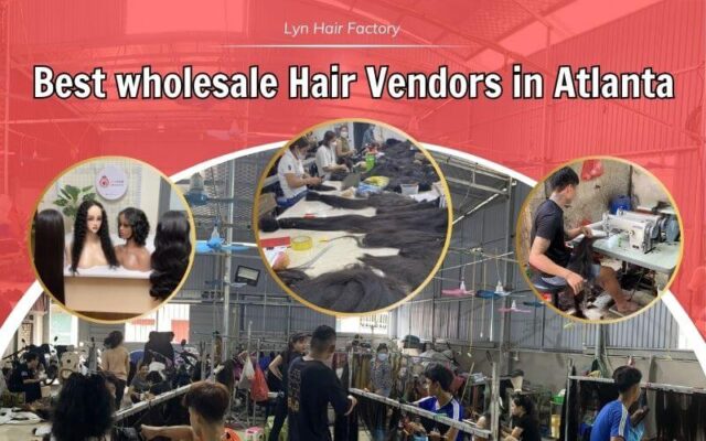 7 best wholesale Hair Vendors in Atlanta, GA