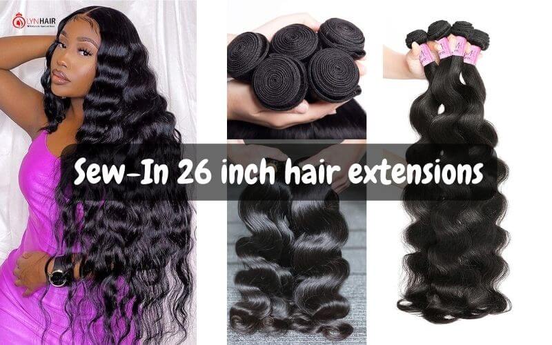 Sew-In 26 inch extensions human hair