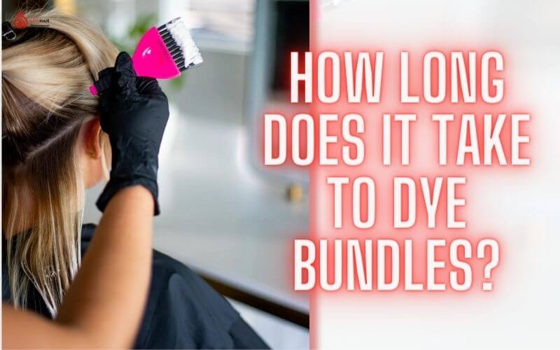 How long does it take to dye bundles