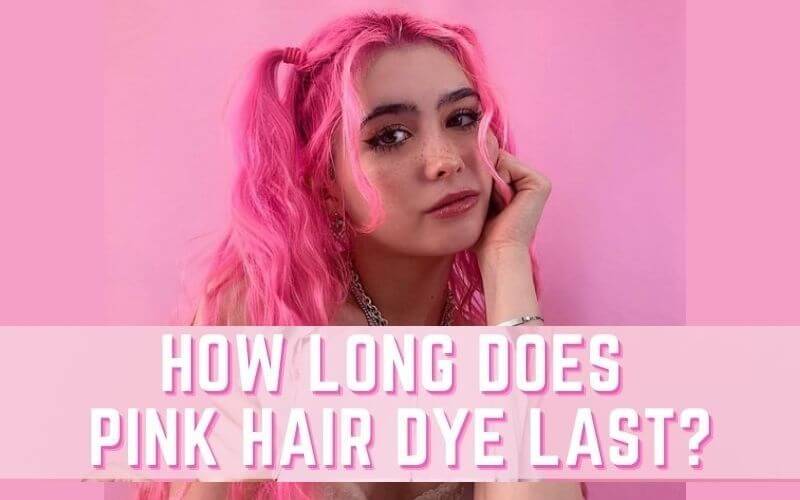 How long does red and pink hair last