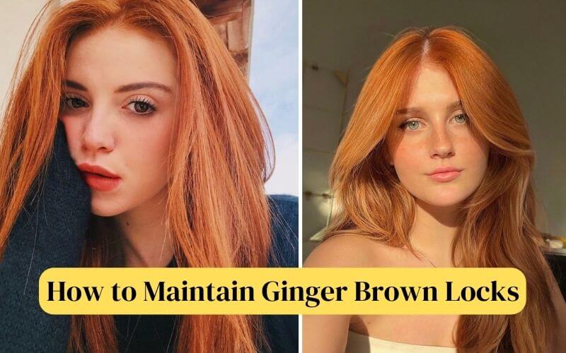 How to Maintain Ginger Brown Locks