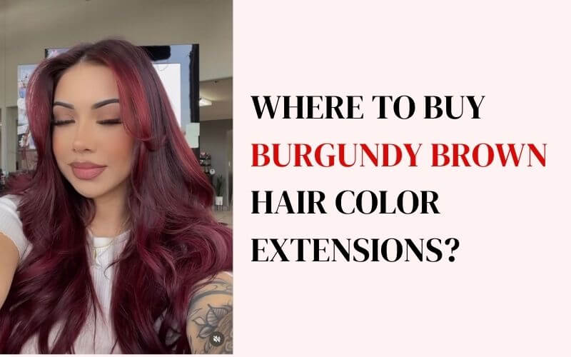Where to buy burgundy brown hair color extensions