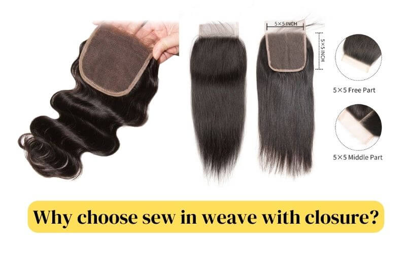 Why choose sew in weave with closure