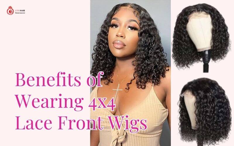 Benefits Of Wearing 4x4 Lace Closure Wigs