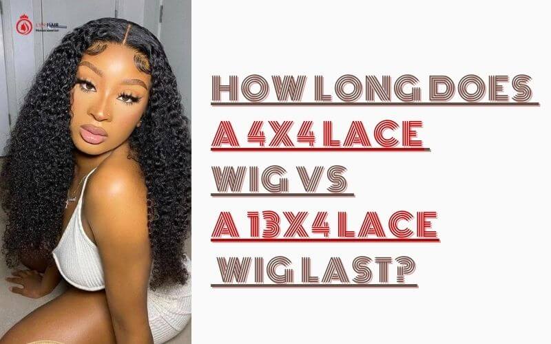 How Long Does A 4x4 lace wig vs 13x4 Lace Closure Wig Last