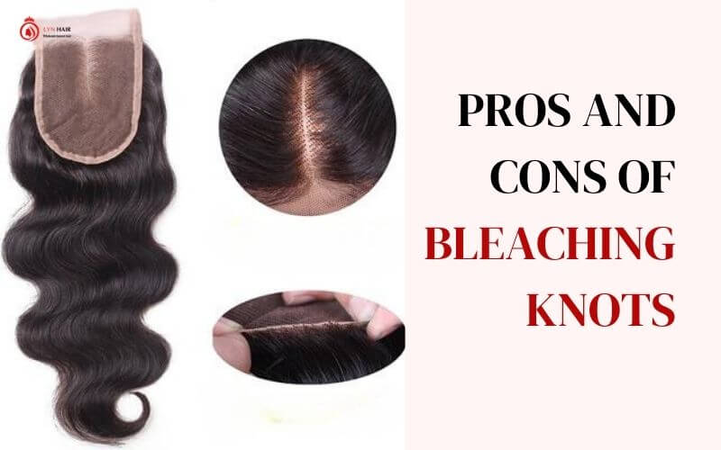 Pros And Cons Of Bleaching Knots