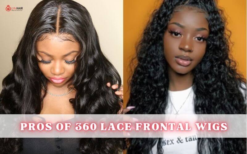Pros of 360 Lace Frontal Wigs