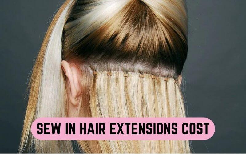 How much are sew in hair extensions