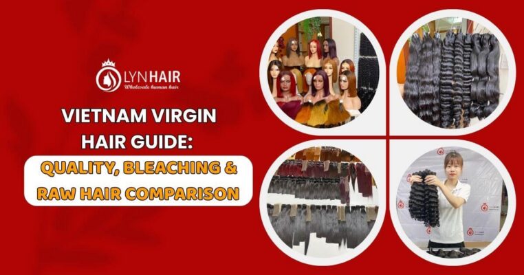 VIETNAM VIRGIN HAIR GUIDE QUALITY, BLEACHING & RAW HAIR COMPARISON